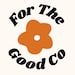 ForTheGoodCompany