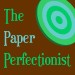 PaperPerfectionist