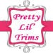 Pretty Lil' Trims