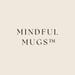 Mindful MugsTM