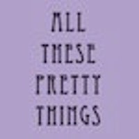 alltheseprettythings