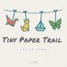 TinyPaperTrail
