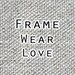 Frame Wear Love