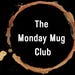 TheMondayMugClub