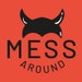 Mess Around