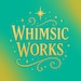 WhimsicWorks
