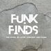 FUNK FINDS