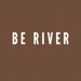 BE RIVER