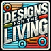 Designs for the Living