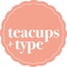 teacups and type