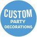 Custom Party Decorations