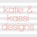 Katie and Kassi Designs