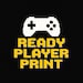 ReadyPlayerPrint