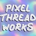 Pixel Threadworks