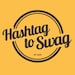 Hashtag to Swag