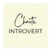 Chaotic Introvert