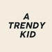 ATrendyKid