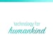 Technology for Humankind