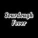 Sourdough Fever
