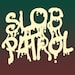 Slob Patrol