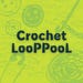 CrochetLooPPooL