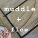 muddleandflow