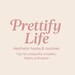 Prettify Life