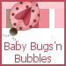 BabyBugsnBubbles