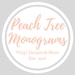 Peach Tree Monograms and More