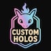 CustomHolos