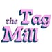 The Tag Mill