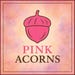 Pink Acorns