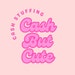 Cashbutcute