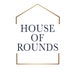 House of Rounds