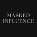 Masked Influence