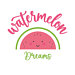 Watermelon Dreams