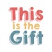 thisisthegift