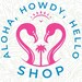 Aloha, Howdy, Hello Shop