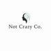 Not Crazy Co.