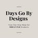 Days Go By Designs