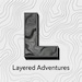 Layered Adventures