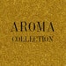 AROMA COLLECTION