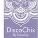 DiscoChix by Caroline