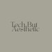 TechButAesthetic