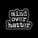 Mind Over Hatter