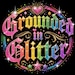 Grounded in Glitter