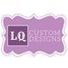 LQ Custom Designs