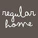 regular home