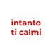 Intanto Ti Calmi