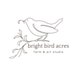 Bright Bird Acres
